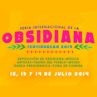 Feria Internacional de la Obsidiana Teotihuacan 2019 (Julio 12 - 14)